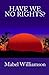 Have We No Rights? by Mabel Williamson by Mabel Williamson