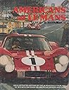 Americans at Le Mans: An illustrated history of the 24 hour race from 1923 to 1975 with emphasis on American drivers and cars