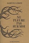 Ne pleure pas sur moi Ne pleure pas sur moi