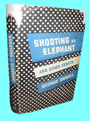 Rare Antique Shooting An Elephant George Orwell Essays 1st Edition First Print 1950 HCDJ [Hardcover] George Orwell