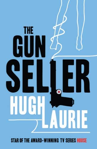 The Gun Seller by Hugh Laurie (7-Oct-2004) Paperback