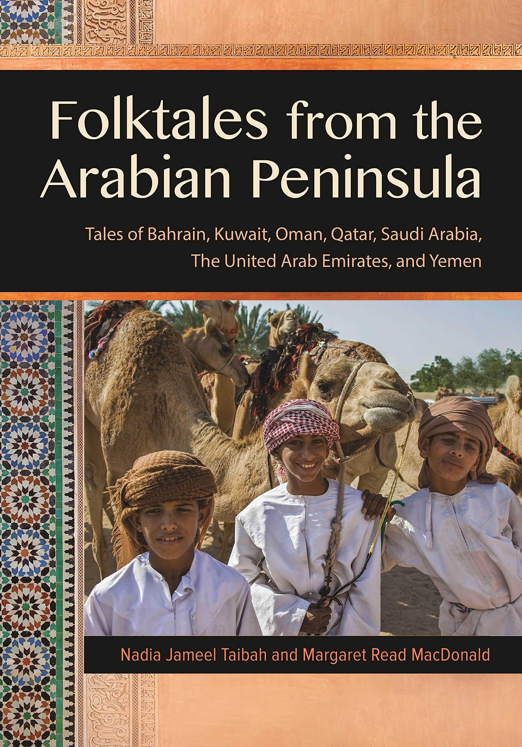 Folktales from the Arabian Peninsula: Tales of Bahrain, Kuwait, Oman, Qatar, Saudi Arabia, The United Arab Emirates, and Yemen (Kindle Edition)
