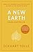 A New Earth - Create a Better Life by Eckhart Tolle