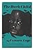 The Dark Child. with an Introd. by Philippe Thoby-Marcellin. ... by Laye Camara