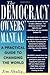 The Democracy Owners' Manual: A Practical Guide to Changing the World by Shultz, Jim(February 20, 2002) Paperback