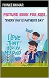 Everyday is Father's Day - Picture book for Kids