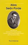Alias Seán Forde: The Story of Commandant Tomás Malone