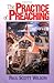 The Practice of Preaching by Paul Scott Wilson (2004-12-01)