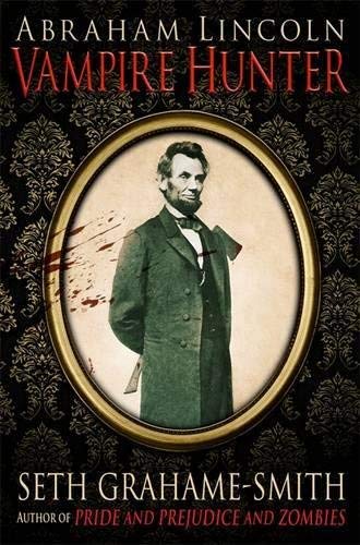 Abraham Lincoln Vampire Hunter by Seth Grahame-Smith (21-Apr-2011) Paperback