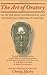 The Art of Oratory: 150 of the Most Inspirational and Influential Speeches in History by Charles Mosley (Editor, Introduction) › Visit Amazon's Charles Mosley Page search results for this author Charles Mosley (Editor, Introduction) (30-Jul-2007) Har...