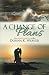 A Change of Plans by Donna K. Weaver (2013-06-01)