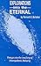 Explorations into the Eternal