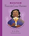 Fannie Lou Hamer by K.A. Ellis Fannie Lou Hamer by K.A. Ellis