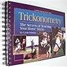 Trickonometry: The Secrets of Teaching Your Horse Tricks