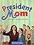 President Mom