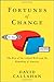 Fortunes of Change: The Rise of the Liberal Rich and the Remaking of America by David Callahan (2010-08-09)