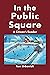 In the Public Square: A Citizen's Reader