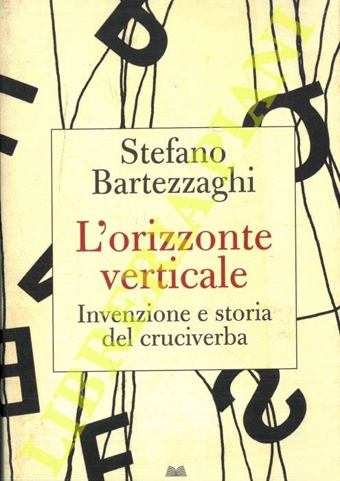 L'orizzonte verticale. Invenzione e storia del cruciverba. (Paperback)
