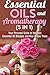 Essential Oils and Aromathe...