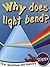 Science: Why Does Light Bend? (First Questions and Answers) by Chris Oxlade (2010-02-01)
