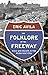 [The Folklore of the Freeway: Race and Revolt in the Modernist City (A Quadrant Book)] [By: Avila, Eric] [June, 2014]