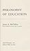 Philosophy of education (Prentice-Hall foundations of philosophy series)