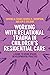 Working with Relational Trauma in Children's Residential Care by Kim S. Golding