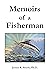 Memoirs of a Fisherman