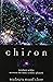 Chiron: Rainbow Bridge Between the Inner and Outer Planets (Llewellyn's Modern Astrology Library) by Barbara Hand Clow (14-Sep-1987) Paperback