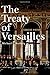 The Treaty of Versailles: A Concise History [8/1/2017] Michael S. Neiberg