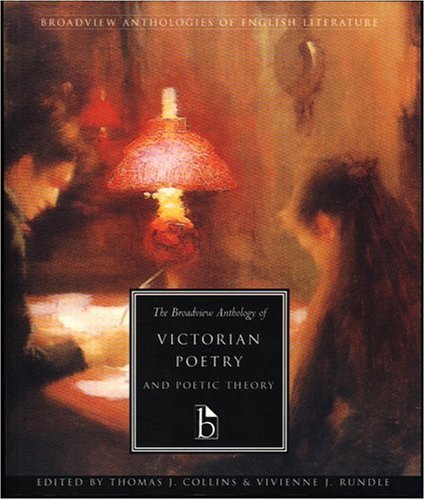 The Broadview Anthology of Victorian Poetry and Poetic Theory (Anthologies of English Literature Series) (January 1, 1999) Paperback