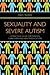 Sexuality and Severe Autism...