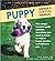 Puppy Owner's Survival Manual: This Unique Ten-Part Guide Contains Everything You Need to Know to Raise a Happy, Healthy Well-Behaved Pet by Julia Barnes (2002-10-06)