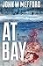 AT Bay (An Alex Troutt Thriller, Book 1) (Volume 1) by John W. Mefford (2016-01-27)