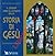 Il grande libro illustrato della Storia di Gesu'. by N.A. -