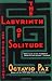 The Labyrinth of Solitude by Octavio Paz The Labyrinth of Solitude by Octavio Paz