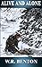Alive and Alone by W R Benton (2014-04-10)