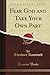 Fear God and Take Your Own Part (Classic Reprint) by Roosevelt, Theodore (2012) Paperback