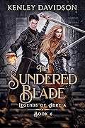 The Sundered Blade (Legends of Abreia #6)