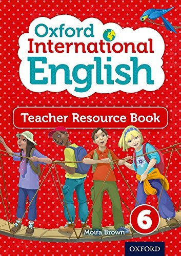 Oxford International Primary English Teacher Resource Book 6 by Moira Brown (2013-03-14)