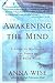 Awakening the Mind: A Guide to Harnessing the Power of Your Brainwaves by Anna Wise (2002-03-18)