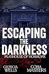 Escaping the Darkness (Playhouse of Horrors #2)