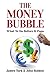 (The Money Bubble: What to Do Before It Pops) [By: Turk, James] [Dec, 2013]