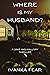 Where is My Husband? (A Jake and Mallory Thriller, #1)