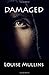Damaged: A Psychological Crime Thriller by Louise Mullins (2015-06-25)