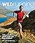Wild Running: 150 Great Adv...
