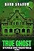 True Ghost Stories and Hauntings, Volume 2