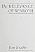 The Relevance of Rexroth First edition by Knabb, Ken (1990) Paperback