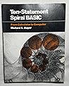 Ten-statement spiral BASIC: From calculator to computer (Glencoe series in computer science and data processing)