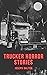 Trucker horror storys: Stor...